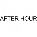 AFTER HOUR